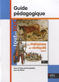 Geneviève Chapier-Legal et Youenn Goasdoué - La Préhistoire et l'Antiquité cycle 3 - Guide pédagogique.