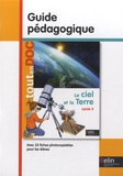 Jean-Marie Veynandt et Jean-Pierre Périé - Le ciel et la Terre cycle 3 - Guide pédagogique.