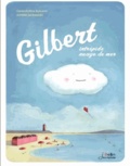 Gwendoline Raisson et Amélie Jackowski - Gilbert, intrépide nuage de mer.
