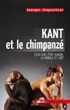 Georges Chapouthier - Kant et le chimpanzé - Essai sur l'être humain, la moarle et l'art.