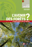Stéphane Guéneau et Isabelle Biagiotti - L'avenir des forêts ?.