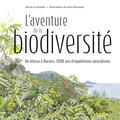 Hervé Le Guyader et Julien Norwood - L'aventure de la biodiversité - D'Ulysse à Darwin, 3000 ans d'expéditions naturalistes.