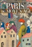 Boris Bove et Claude Gauvard - Le Paris du Moyen Age.