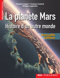 François Costard et François Forget - La planète Mars - Histoire d'un autre monde.