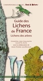 Chantal Van Haluwyn et Juliette Asta - Guide des lichens de France. Lichens des arbres - Lichens des arbres.