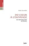 Anne Jourdain - Du coeur à l'ouvrage - Les artisans d'art en France.