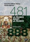 Geneviève Bührer-Thierry et Charles Mériaux - La France avant la France 481-888.