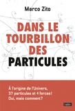 Marco Zito - Dans le tourbillon des particules.