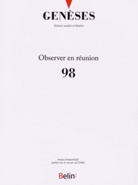  CNRS - Genèses N° 98 : Observer en réunion.