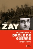 Jean Zay - Lettres de la drôle de guerre (1939-1940).