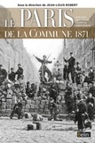 Jean-Louis Robert - Le Paris de la Commune 1871.