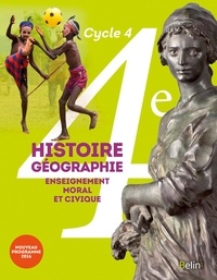 Eric Chaudron et Stéphan Arias - Histoire-Géographie, Enseignement moral et civique 4e Cycle 4 - Livre de l'élève.