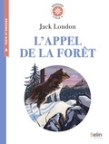 Jack London - L'appel de la forêt - Texte intégral et dossier (Cycle 3).