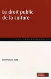 Jean-François Aubry - Le droit public de la culture.