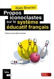 Alain Bouvier - Propos iconoclastes sur le système éducatif français.