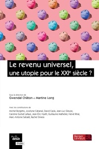 Gwendal Châton et Martine Long - Le revenu universel, une utopie pour le XXIe siècle ?.