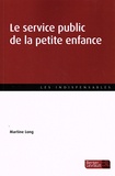 Martine Long - Le service public de la petite enfance.