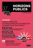 Camille Andrieu et Julien Nessi - Horizons publics N° 37, janvier-février 2024 : Jeux olympiques et paralympiques de Paris 2024 - Gagner pour quoi faire ?.