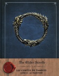  ZeniMax et  Bethesda Softworks - Les contes de Tamriel Tome 2 : La Tradition - The Elder Scrolls Online.