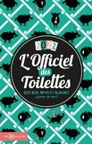 Walter Cosette - L'Officiel des toilettes - 800 jeux, infos et blagues à pisser de rire !.