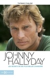 Thomas Chaline - Johnny Hallyday - Les secrets de ses plus belles chansons.