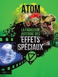  Atom - La fabuleuse histoire des effets spéciaux.