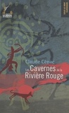 Claude Cénac - Les Cavernes de la rivière rouge.