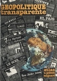 Jean Boichard et Victor Prévot - Géopolitique transparente - Atlas-panorama de géopolitique mondiale.