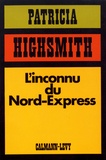 Patricia Highsmith - L'inconnu du Nord-Express.