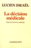 Lucien Israël - La décision médicale - Essai sur l'art de la médecine.
