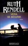 Ruth Rendell - Véra va mourir.