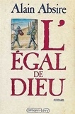 Alain Absire - L'Égal de Dieu.