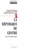 François Furet - La République du centre - La fin de l'exception française.