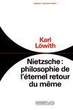 Karl Löwith - Nietzsche : philosophie de l'éternel retour du même.