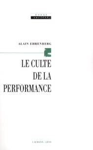 Alain Ehrenberg - Le culte de la performance.