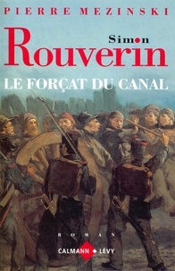 Pierre Mezinski - Simon Rouverin - Le forçat du canal.