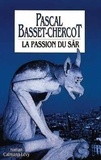 Pascal Basset-Chercot - La passion du Sâr.