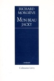 Richard Morgiève - Mon beau Jacky.