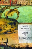 James Cowan - Le Reve Du Cartographe. Les Meditations De Fra Mauro, Cartographe A La Cour De Venise.