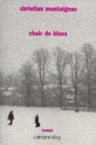 Christian Montaignac - Chair de blues.