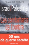 François Rabaté - Israël / Palestine - Les combattants de l'ombre.