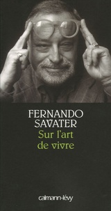 Fernando Savater - Sur l'art de vivre.