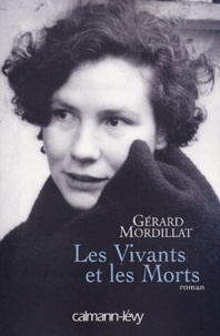 Gérard Mordillat - Les vivants et les morts.