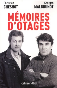 Christian Chesnot et Georges Malbrunot - Mémoires d'otages - Notre contre-enquête.