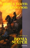 Karen Anderson et Poul Anderson - Le Roi d'Ys Tome 1 : Roma Mater.