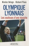 Nicolas Delage et Richard Place - Olympique lyonnais - Les coulisses d'une réussite.