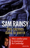 Sam Rainsy - Des racines dans la pierre.