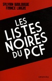 Sylvain Boulouque et Franck Liaigre - Les listes noires du PCF.