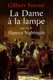 Gilbert Sinoué - La Dame à la lampe - Une vie de Florence Nightingale.