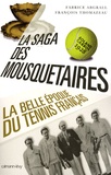 Fabrice Abgrall et François Thomazeau - La saga des Mousquetaires - La belle époque du tennis français 1923-1933.